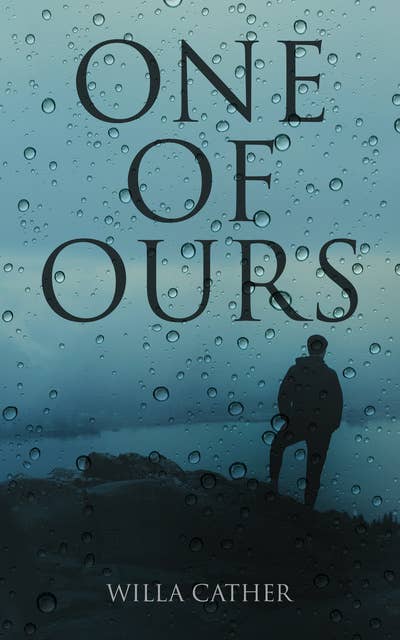 One of Ours: World War I Novel (Winner of Pulitzer Prize)