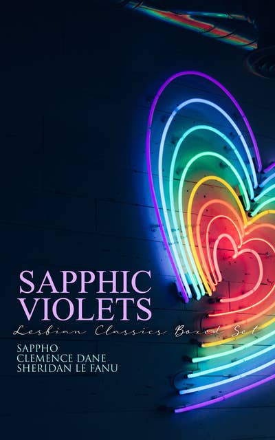 Sapphic Violets: Lesbian Classics Boxed Set (Sappho, Regiment of Women, Mrs. Dalloway & Carmilla): Sappho, Regiment of Women, Mrs. Dalloway & Carmilla