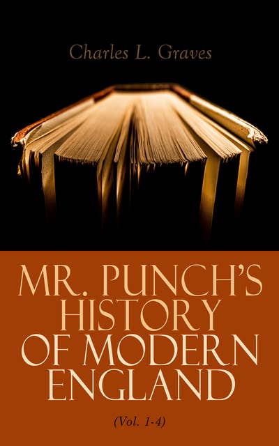 Mr. Punch's History of Modern England (Vol. 1-4): 1841-1914