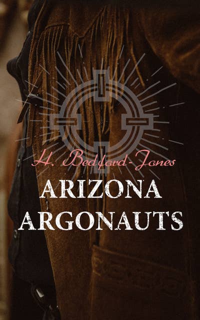Arizona Argonauts: Western Novel