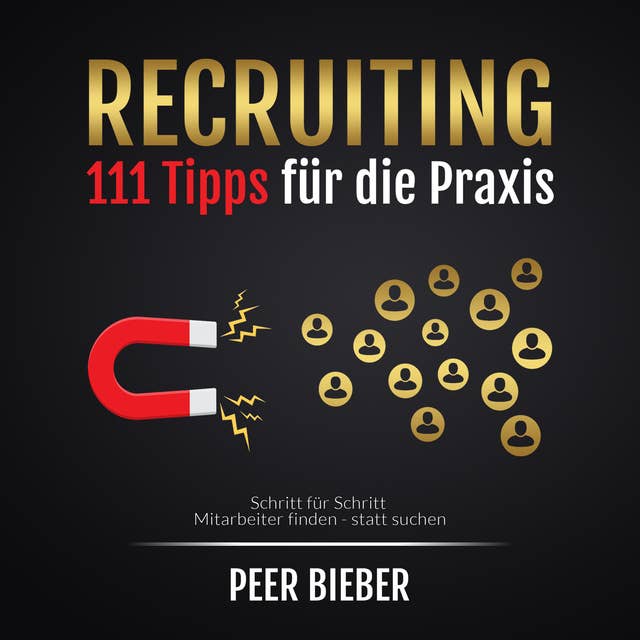 Recruiting: 111 Tipps für die Praxis