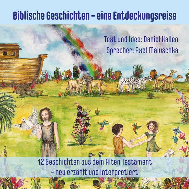 Biblische Geschichten für Eltern und Kinder - neu erzählt und interpretiert: 12 Geschichten aus dem Alten Testament