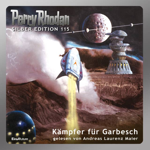 Perry Rhodan Silber Edition 115: Kämpfer für Garbesch: 10. Band des Zyklus "Die kosmischen Burgen"