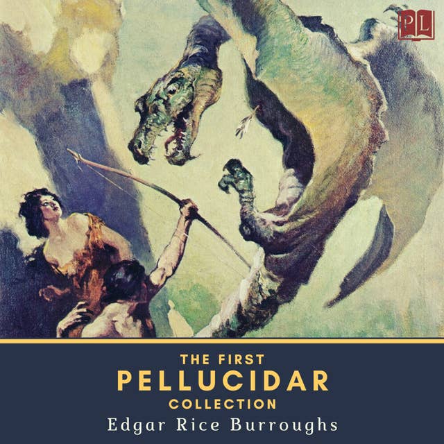 The First Pellucidar Collection: At the Earth's Core & Pellucidar