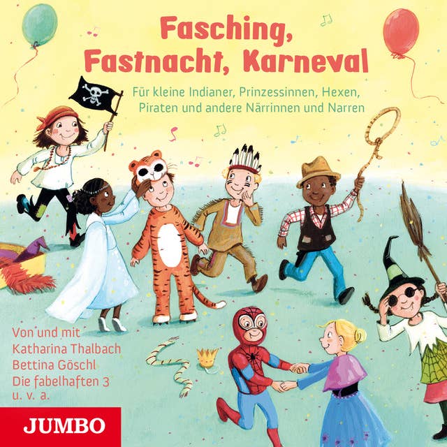 Fasching, Fastnacht, Karneval: Für kleine Indianer, Prinzessinnen, Hexen, Piraten und andere Närrinnen und Narren