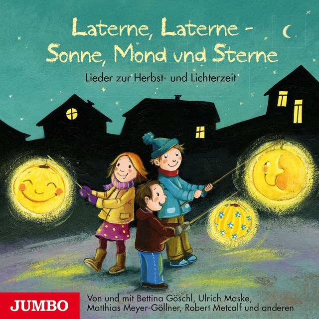 Laterne, Laterne - Sonne, Mond und Sterne: Lieder zur Herbst- und Lichterzeit