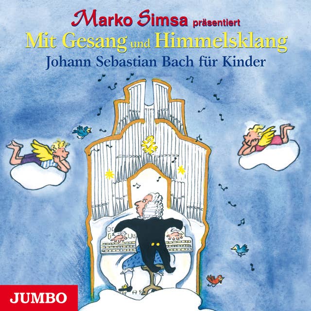 Mit Gesang und Himmelsklang: Johann Sebastian Bach für Kinder