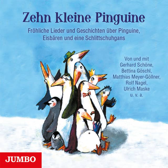 Zehn kleine Pinguine: Fröhliche Lieder und Geschichten über Pinguine, Eisbären und eine Schlittschuhgans