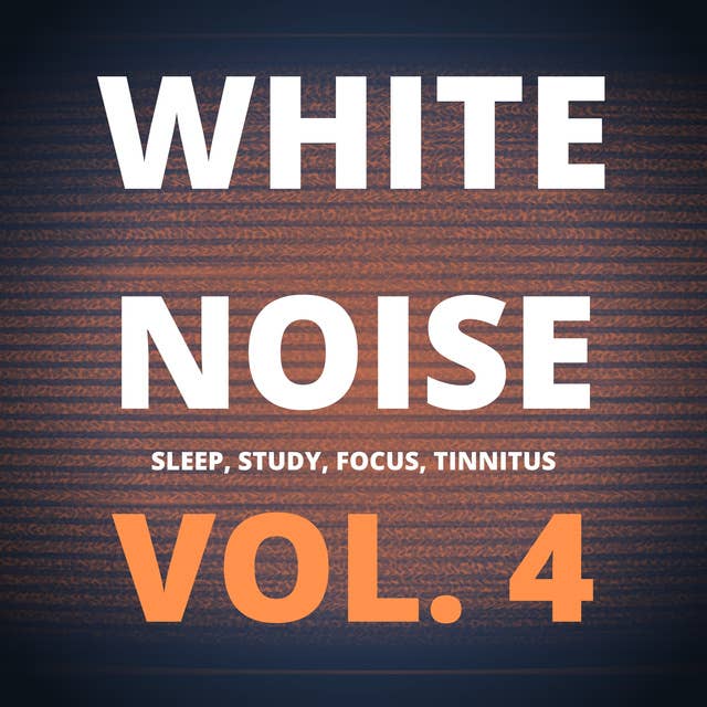 White Noise: Sleep, Study, Focus, Tinnitus