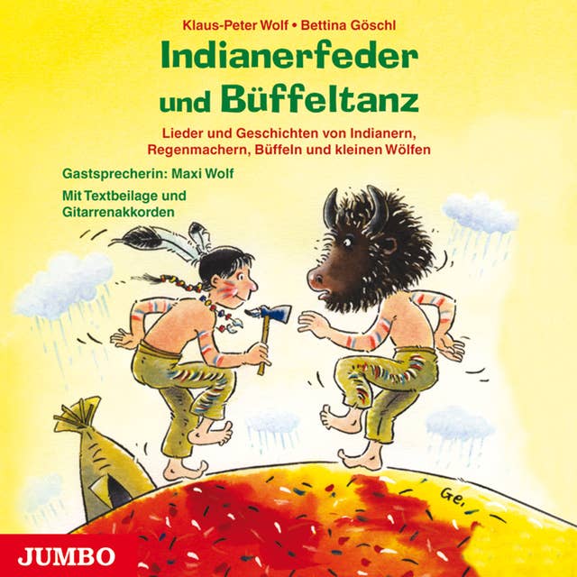 Indianerfeder und Büffeltanz: Lieder und Geschichten von Indianern, Regenmachern, Büffeln und kleinen Wölfen