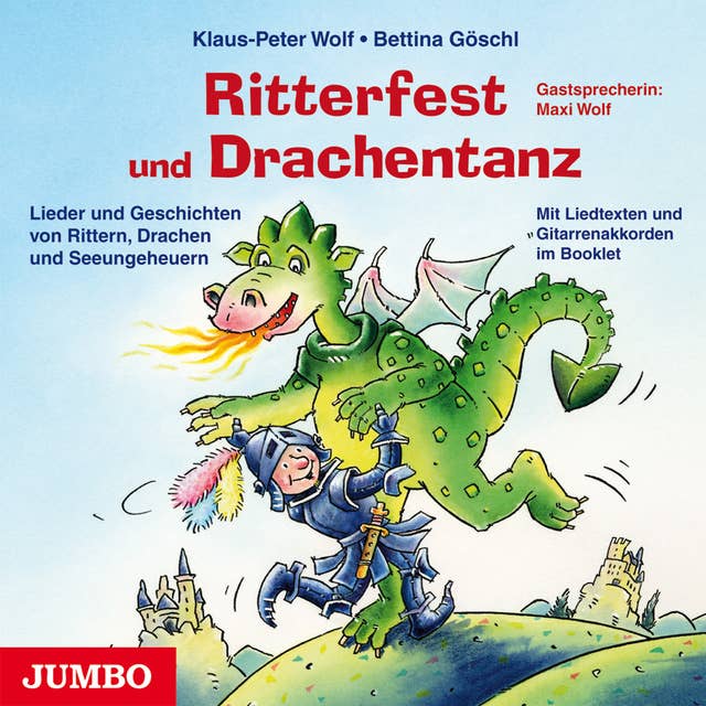 Ritterfest und Drachentanz: Lieder und Geschichten von Rittern, Drachen und Seeungeheuern