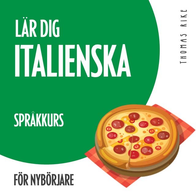 Lär dig italienska (språkkurs för nybörjare) by Thomas Rike