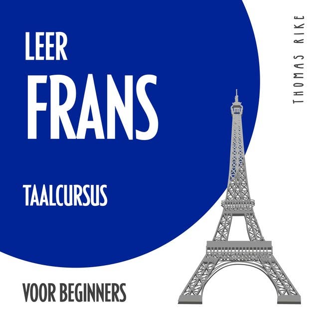 Leer Frans (taalcursus voor beginners) by Thomas Rike