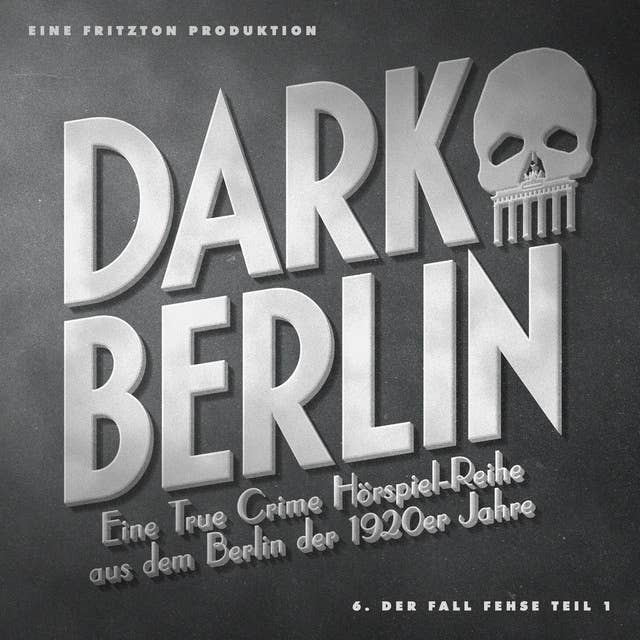 Dark Berlin - 6. Fall: 6. Der Fall Fehse (Teil 1) by Johanna Magdalena Schmidt