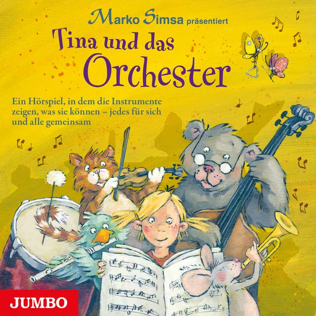 Tina und das Orchester: Ein Hörspiel, in dem die Instrumente zeigen, was sie können - jedes für sich und alle gemeinsam