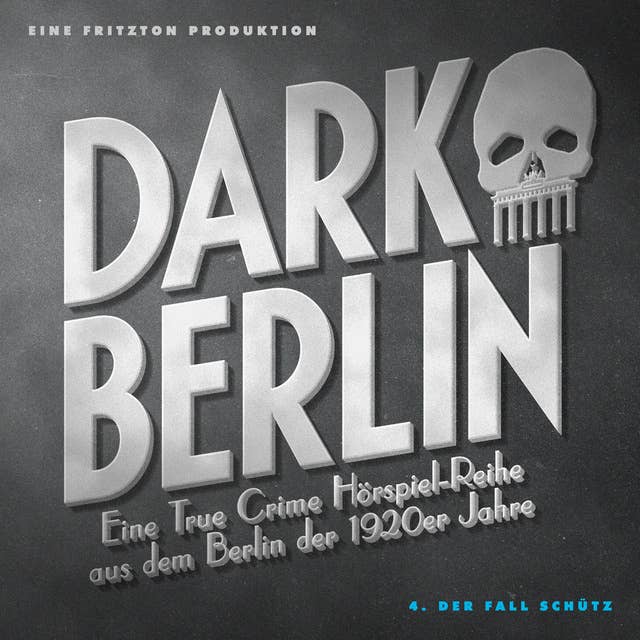 Dark Berlin - 4. Fall: 4. Der Fall Schütz