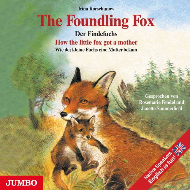 The Foundling Fox: How the little fox got a mother