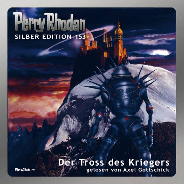 Perry Rhodan - Silber Edition 153: Der Tross des Kriegers: 4. Band des Zyklus 'Vironauten'