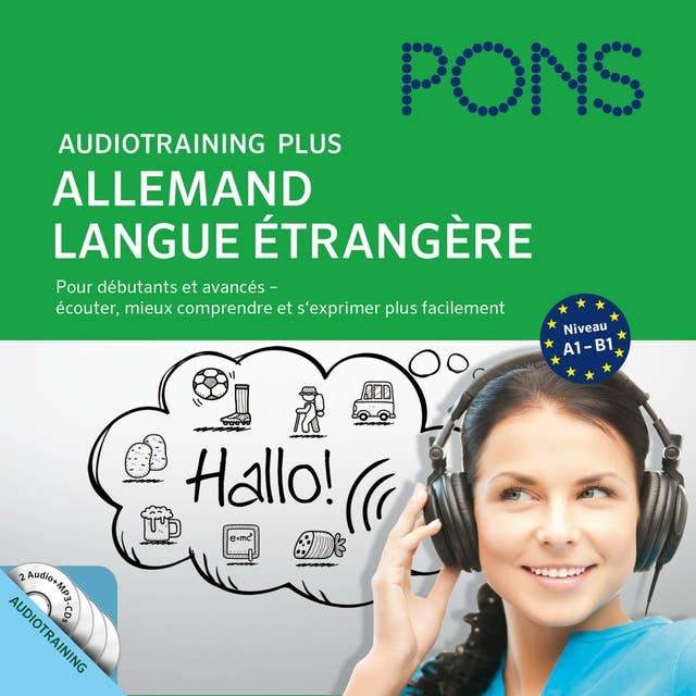 PONS Audiotraining Plus - Allemand langue étrangère: Pour débutants et avancés - écouter, mieux comprendre et s'exprimer plus facilement