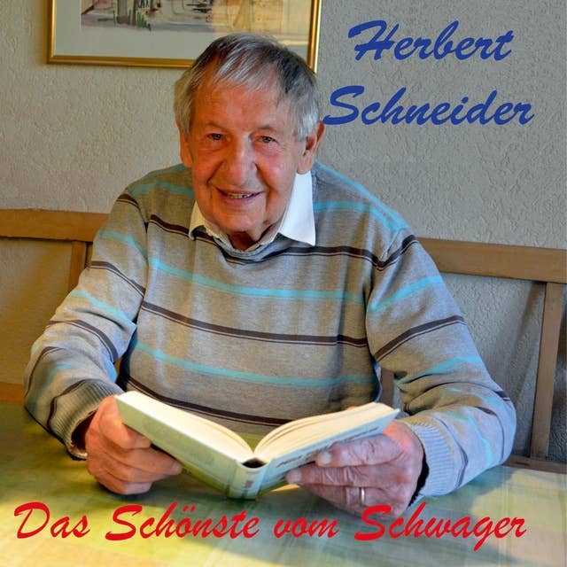 Das Schönste vom Schwager: Herbert Schneider