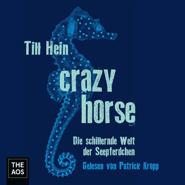 Crazy Horse: Die schillernde Welt der Seepferdchen