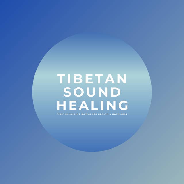 Tibetan Sound Healing: Tuning and Changing Vibrational Fields with Tibetan Bowls
