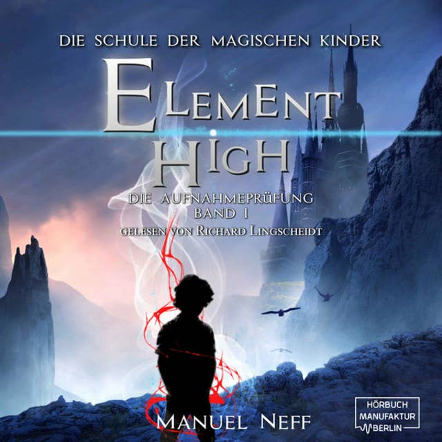Element High - Die Schule der magischen Kinder: Die Aufnahmeprüfung