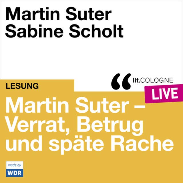 Martin Suter - Verrat, Betrug und späte Rache - lit.COLOGNE live (Ungekürzt)