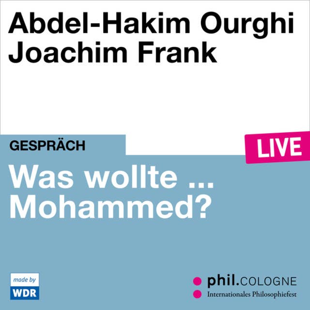 Was wollte ... Mohammed? - phil.COLOGNE live (Ungekürzt)