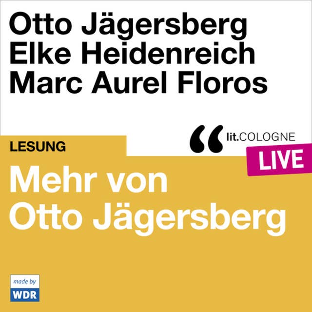 Mehr von Otto Jägersberg - lit.COLOGNE live (Ungekürzt)