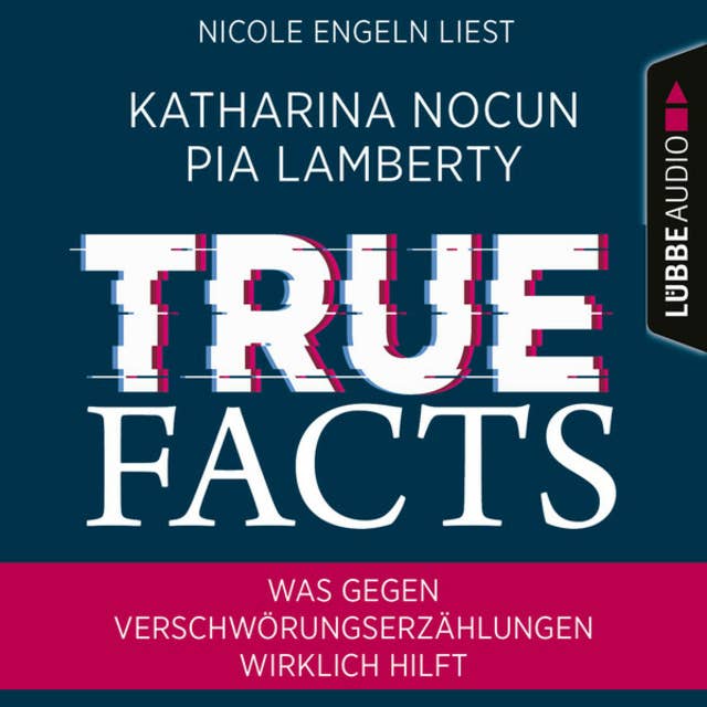 True Facts - Was gegen Verschwörungserzählungen wirklich hilft