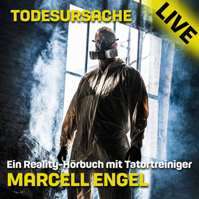 Todesursache Live: Ein Reality Hörbuch mit Tatortreiniger Marcell Engel