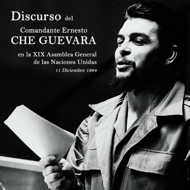 Discurso del Comandante Ernesto Che Guevara en la XIX Asamblea General de las Naciones Unidas (completo)