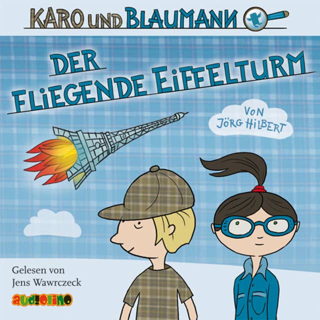 Karo und Blaumann: Der fliegende Eiffelturm