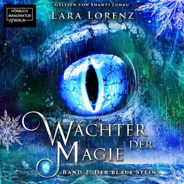 Der blaue Stein - Wächter der Magie, Band 2 (ungekürzt) by Lara Lorenz