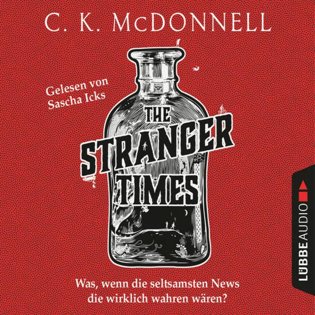 The Stranger Times - The Stranger Times, Teil 1 (Gekürzt): Was, wenn die seltsamsten News die wirklich wahren wären