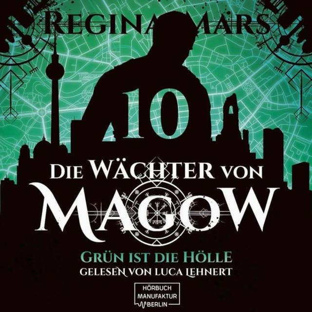 Die Wächter von Magow - Band 10: Grün ist die Hölle