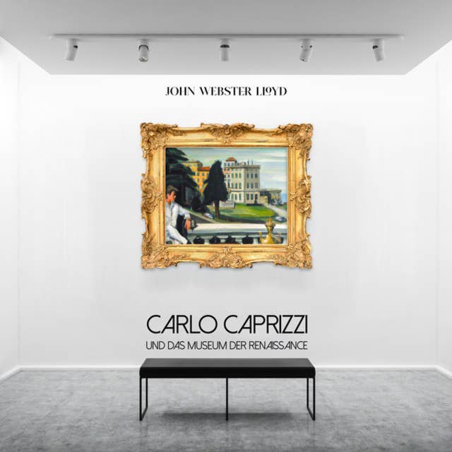 Carlo Caprizzi und das Museum der Renaissance (Ungekürzt)