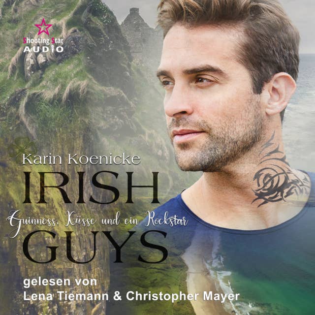 Guinness, Küsse und ein Rockstar - Irish Guys, Band 2 (ungekürzt)