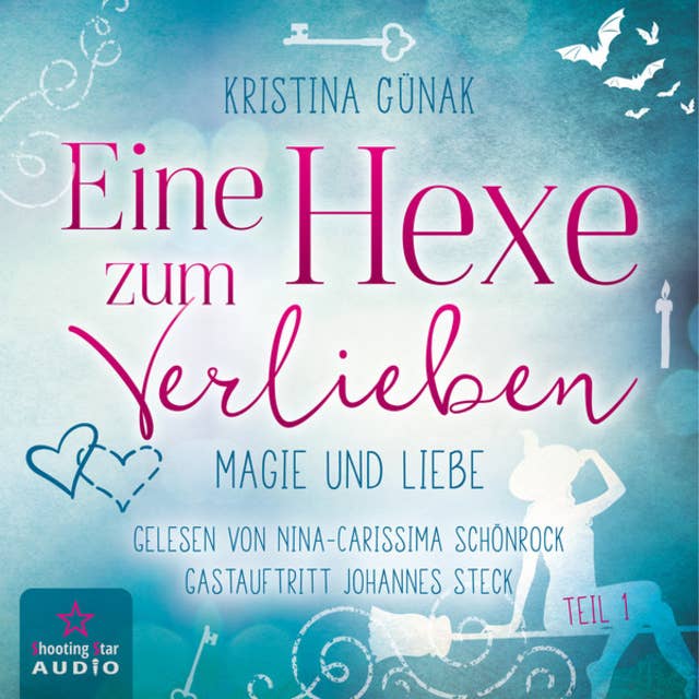 Magie und Liebe - Eine Hexe zum Verlieben, Band 1 (ungekürzt)