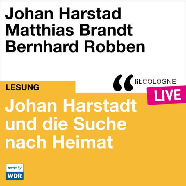 Johan Harstad und die Suche nach Heimat - lit.COLOGNE live (Ungekürzt)