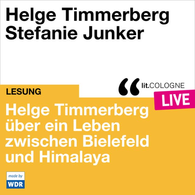 Helge Timmerberg über ein Leben zwischen Bielefeld und Himalaya - lit.COLOGNE live (ungekürzt)