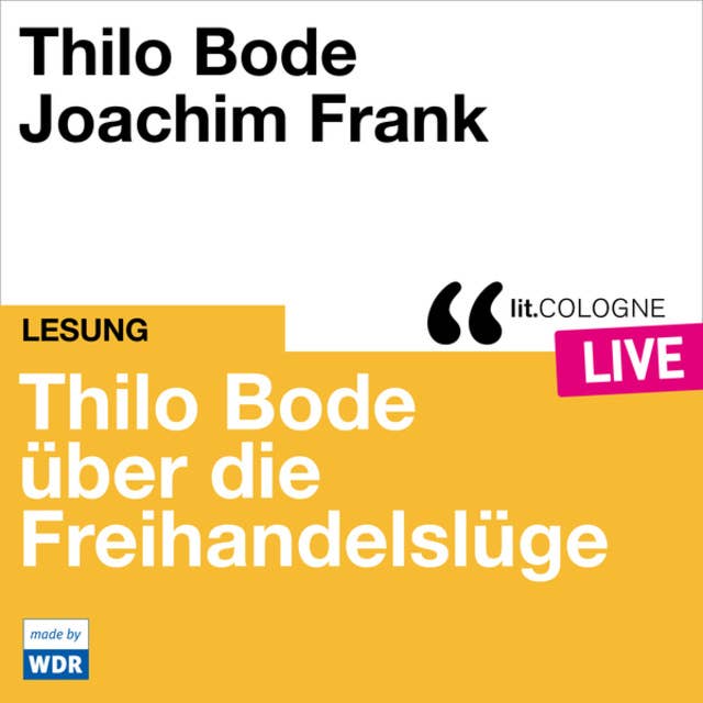 Thilo Bode über die Freihandelslüge - lit.COLOGNE live (ungekürzt)