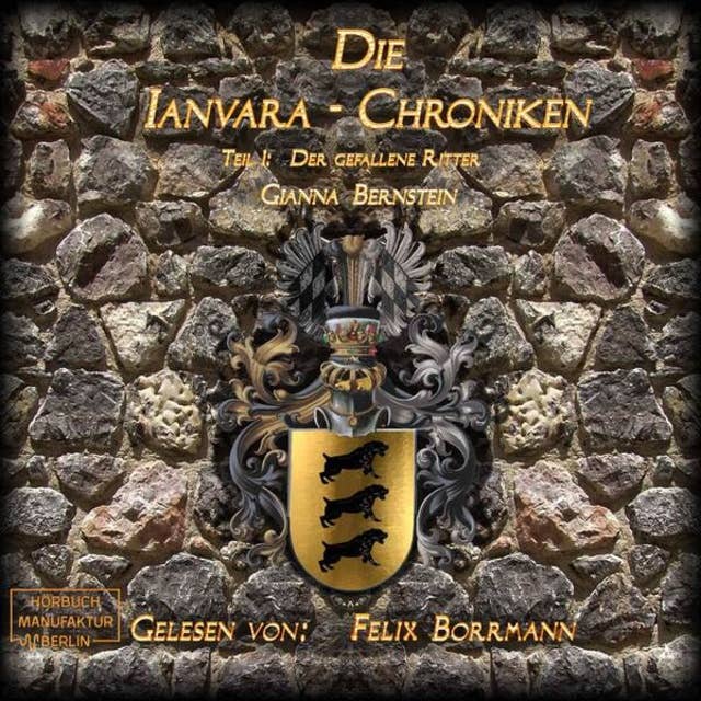 Der gefallene Ritter - Die Ianvara Chroniken, Band 1 (ungekürzt)