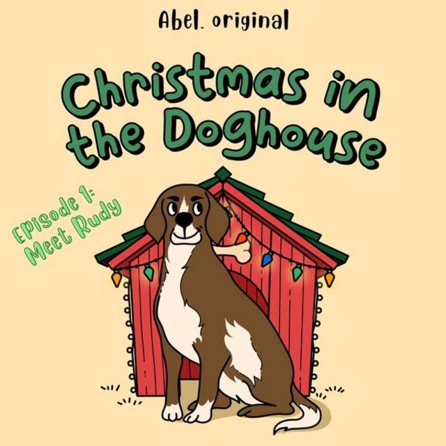 Christmas in the Doghouse, Season 1, Episode 1: Meet Rudy