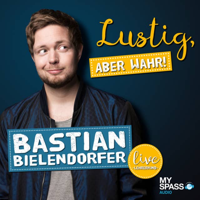 Lustig, aber wahr - Live (Live) by Bastian Bielendorfer