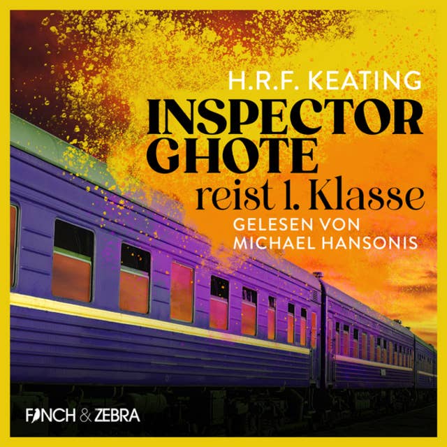 Inspector Ghote reist 1. Klasse - Ein Inspector-Ghote-Krimi, Band 2 (Ungekürzt)