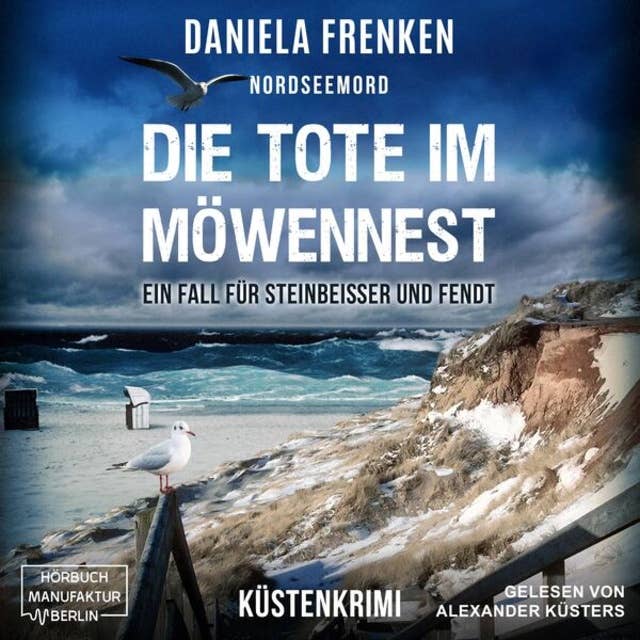 Nordseemord - Die Tote im Möwennest - Steinbeisser und Fendt - Ein Fall für Steinbeisser und Fendt, Band 2 (ungekürzt)
