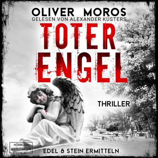 Toter Engel - Kripo Berlin: Edel & Stein ermitteln - Thriller, Band 6 (ungekürzt)