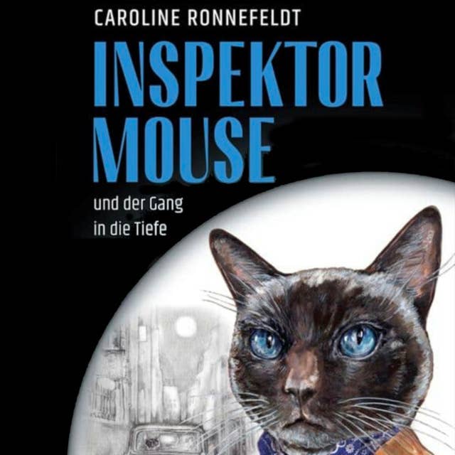 Inspektor Mouse und der Gang in die Tiefe - Inspektor Mouse, Band 1 (ungekürzt)
